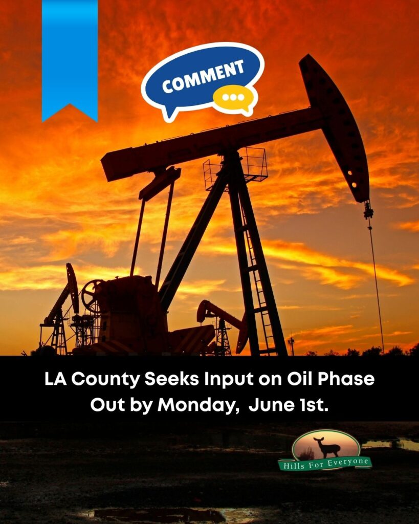 A faded photo of several oil wells against a bright sunset. There is a blue ribbon in the upper left with a "Comment" bubble to its right. Across the center is text in a faded black box that says: LA County is drafting long-term policies for oil production phase out. The County seeks input from the public for the future of oil lands to establish priorities. You do not need to live in LA County to comment. The HFE logo is bottom right.
