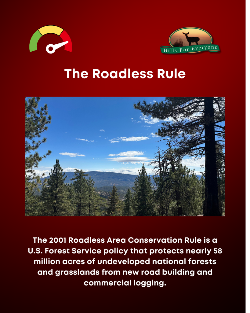 A red background with the HFE logo upper right and a thermometer pointing to the red zone in the upper left. Across the top it reads: The Roadless Rule. There is a photo of forest lands. Below the photo the text reads: The 2001 Roadless Area Conservation Rule is a U.S. Forest Service policy that protects nearly 58 million acres of undeveloped national forests and grasslands from new road building and commercial logging.