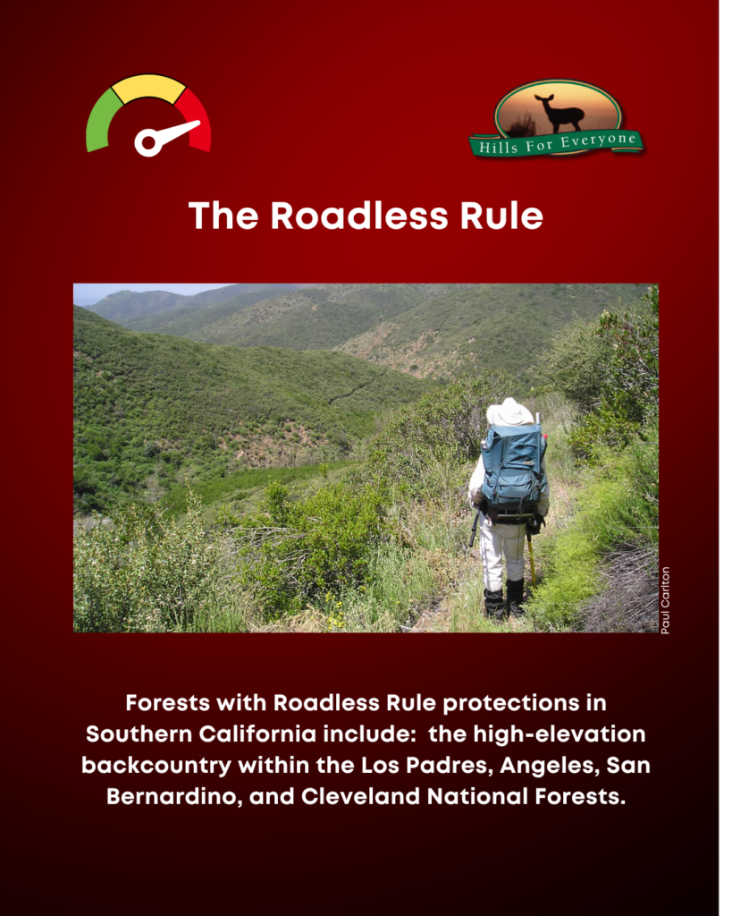 A red background with the HFE logo upper right and a thermometer pointing to the red zone in the upper left. Across the top it reads: The Roadless Rule. There is a photo of a person backpacking in the forest. Below the photo the text reads: Forests with Roadless Rule protections in Southern California include:  the high-elevation backcountry within the Los Padres, Angeles, San Bernardino, and Cleveland National Forests.